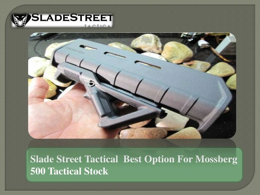 slade street tactical best option for mossberg