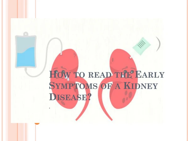 How to read the early symptoms of a kidney disease