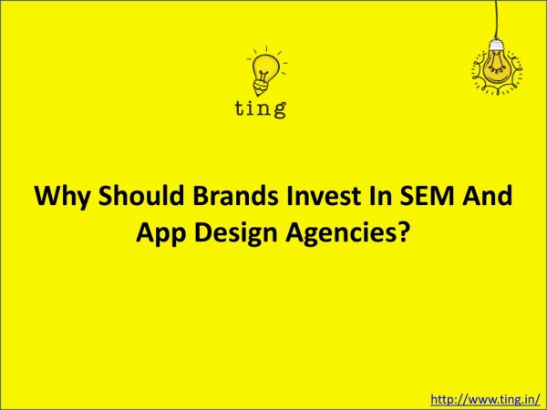 Why should brands invest in SEM and App Design agencies?