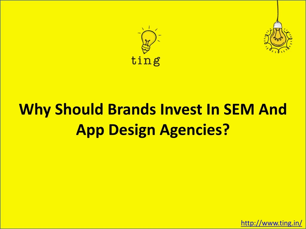 why should brands invest in sem and app design agencies
