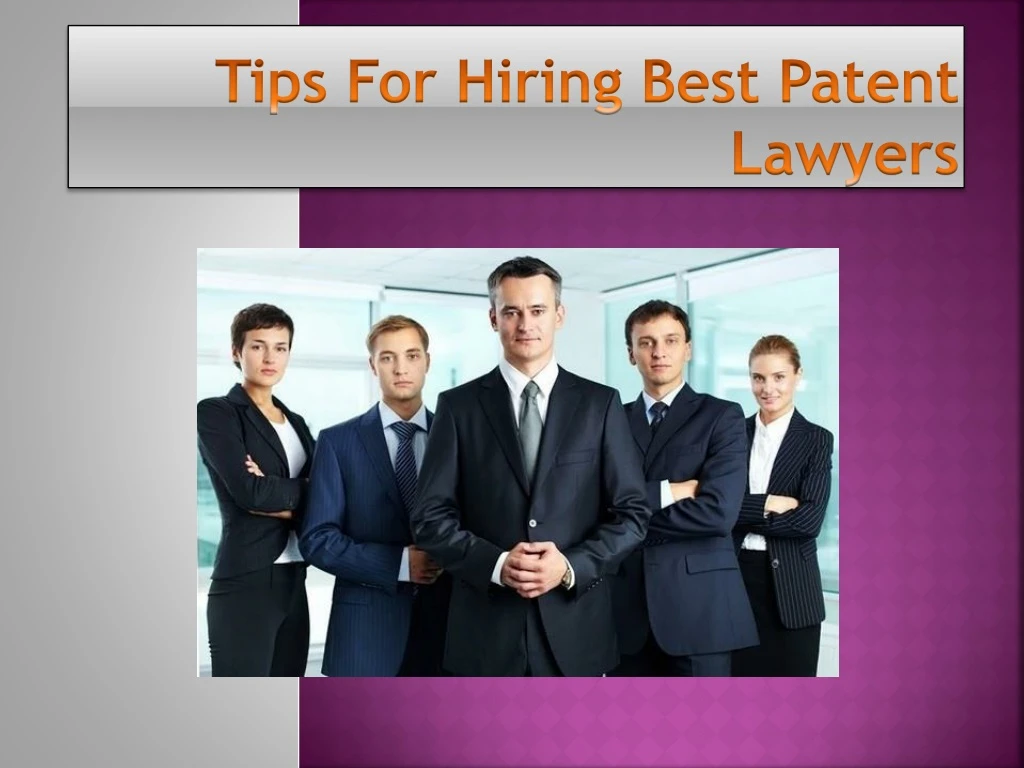 tips for hiring best patent lawyers