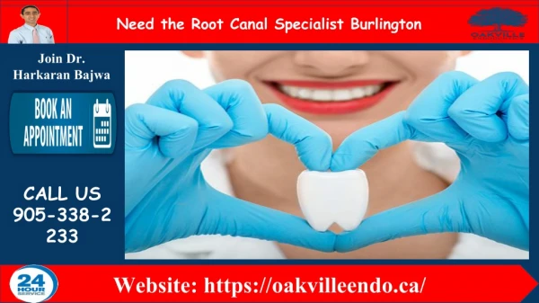 Need the Root Canal Specialist Burlington