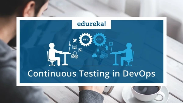 DevOps Testing | Continuous Testing In DevOps | DevOps Tutorial | DevOps Training | Edureka