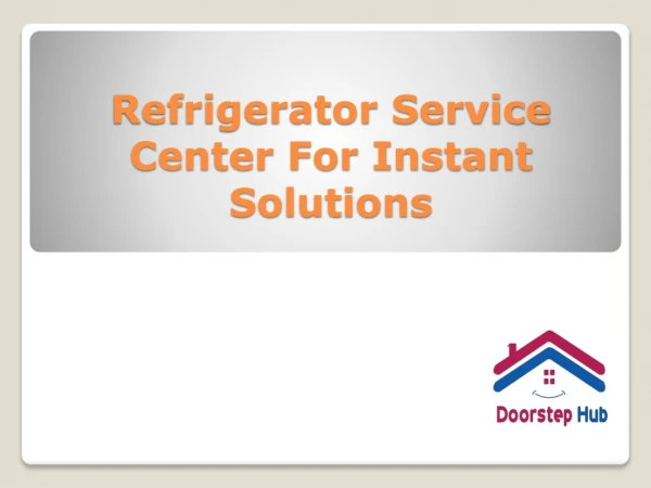 Refrigerator Repair Center Near Me! Our Service Center Ready to fix your Fridge Repairs