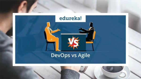 DevOps vs Agile | DevOps Tutorial For Beginners | DevOps Training | Edureka