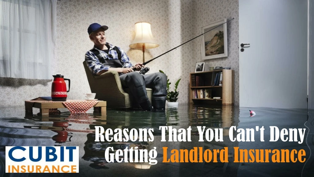 reasons that you can t deny getting landlord insurance