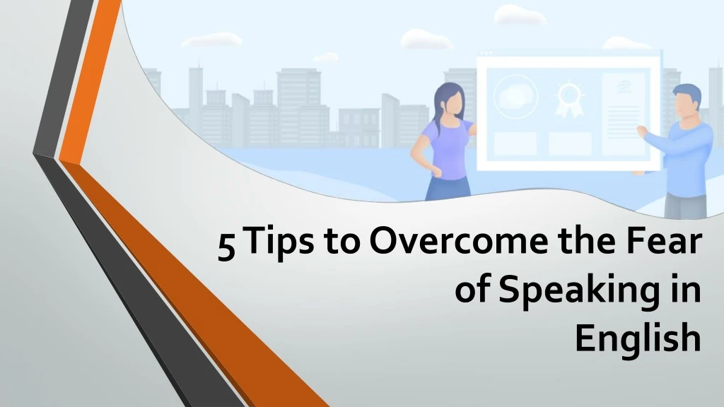 5 tips to overcome the fear of speaking in english