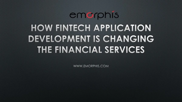 How Fintech Application Development is Changing the Financial Services