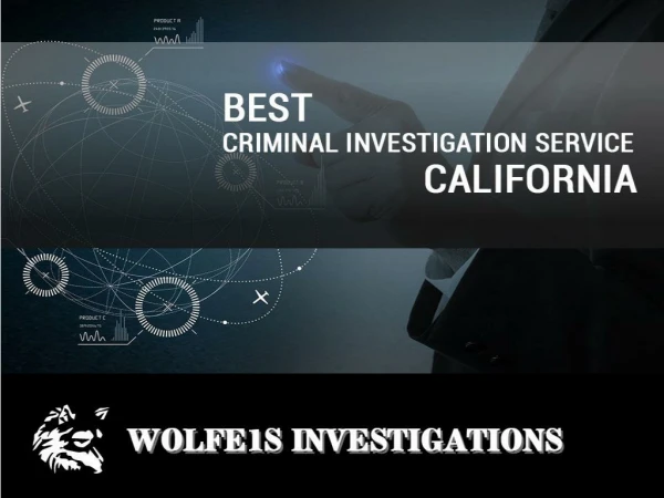 Benefits Of Hiring Best Criminal Investigation Service California
