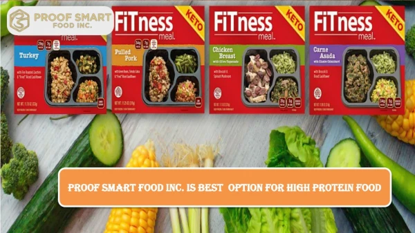 Proof Smart Food Inc. is Best Option For High Protein Food