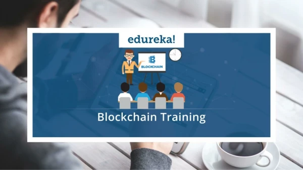Blockchain Training | Blockchain Tutorial for Beginners | Blockchain Technology | Edureka