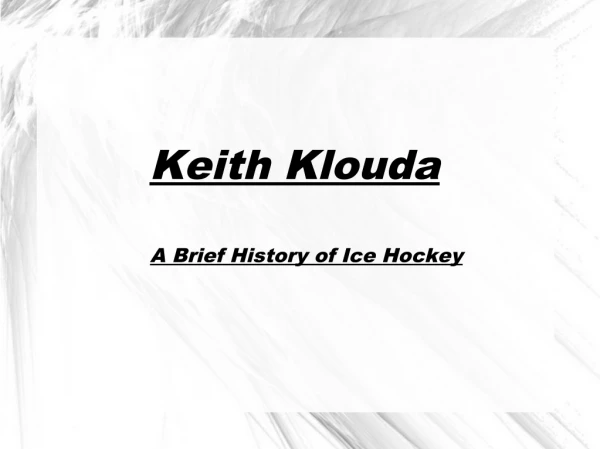 Keith klouda a brief history of ice hockey