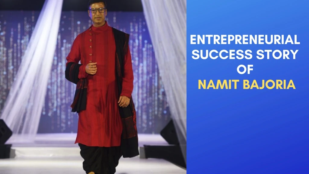 entrepreneurial success story of namit bajoria