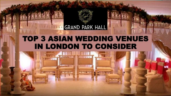 Top 3 Asian Wedding Venues in London to Consider