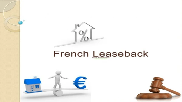 Leaseback properties in France. Private individuals agreed to a leaseback scheme in France (buying and renting to an ope