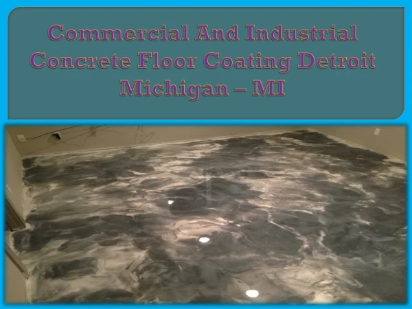 Commercial And Industrial Concrete Floor Coating Detroit Michigan