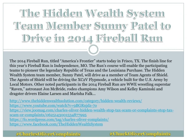 The Hidden Wealth System Team Member Sunny Patel to Drive in 2014 Fireball Run - Charles (Chuck) Oliver - Complaints
