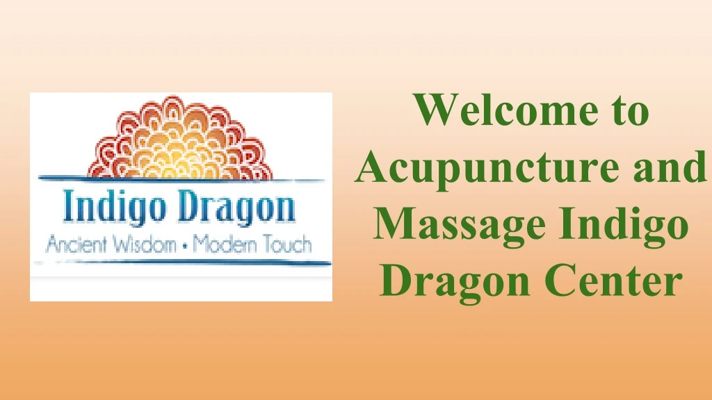 welcome to acupuncture and massage indigo dragon