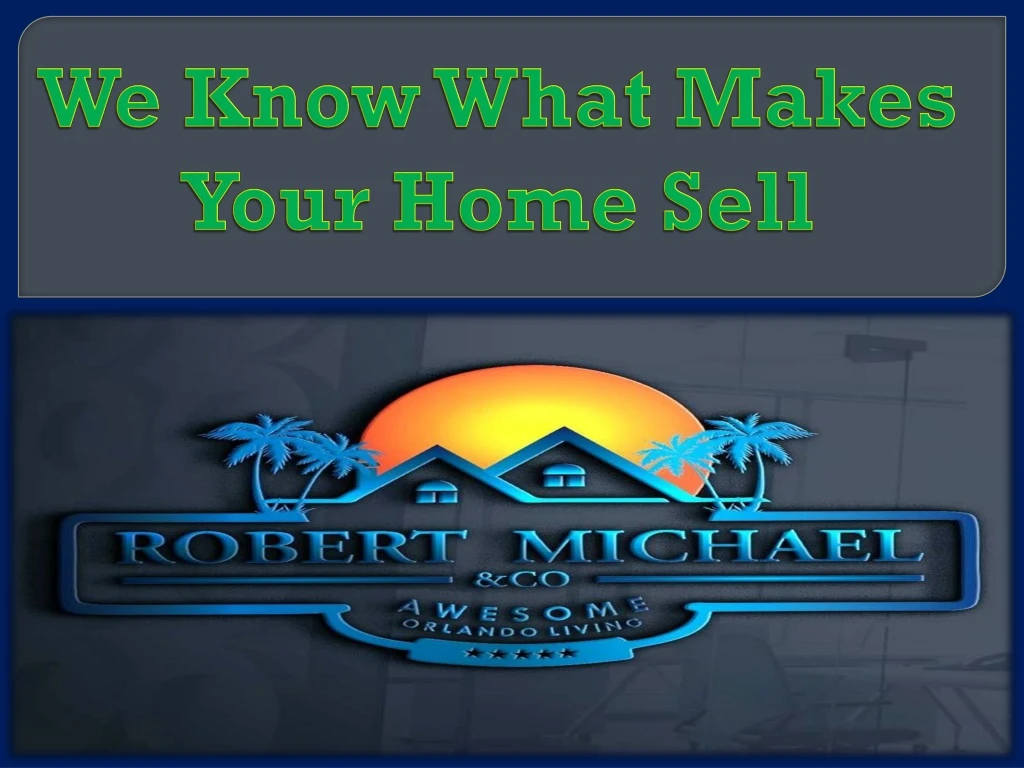 we know what makes your home sell