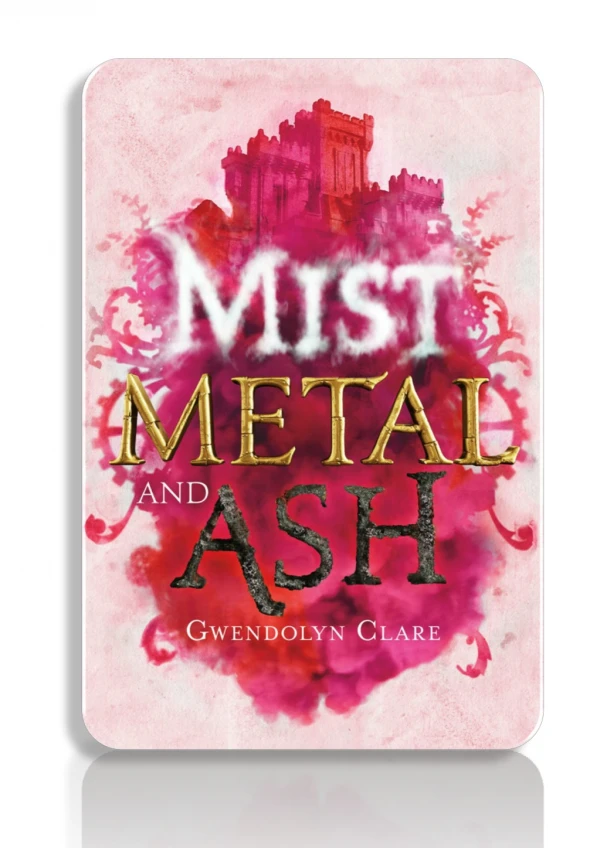 FREE! Read and Download Mist, Metal, and Ash By Gwendolyn Clare
