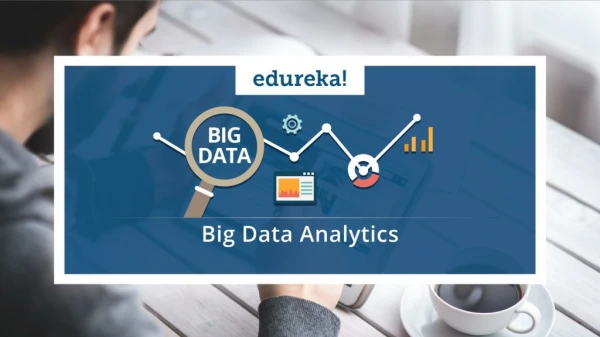 Big Data Analytics Tutorial | Big Data Analytics for Beginners | Hadoop Tutorial | Edureka