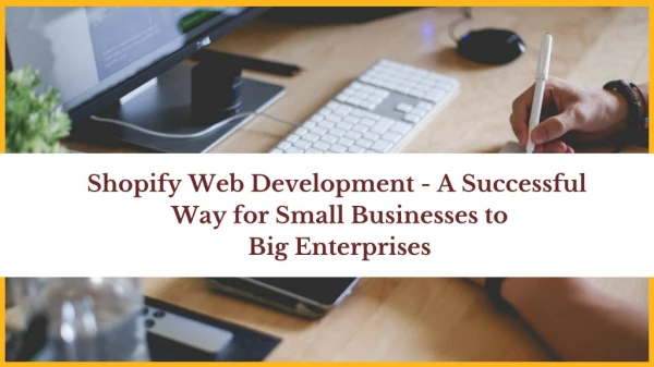 Shopify Web Development - What is the Way to have a Successful Shopify Business?