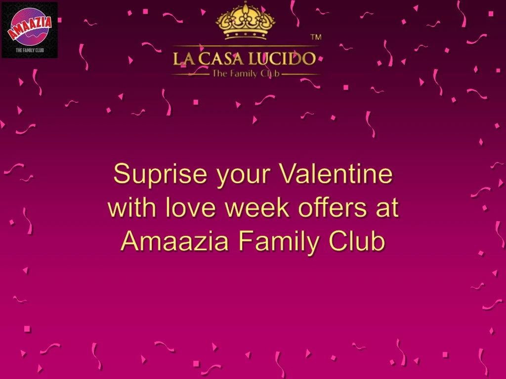suprise your valentine with love week offers at amaazia family club