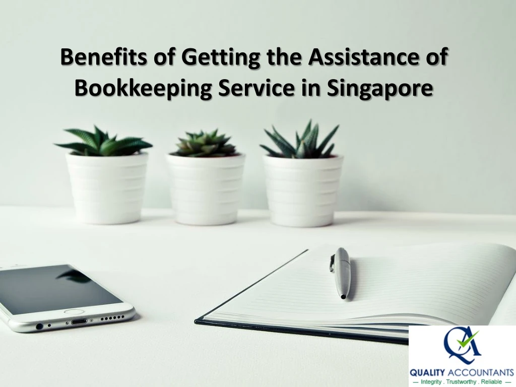 benefits of getting the assistance of bookkeeping service in singapore