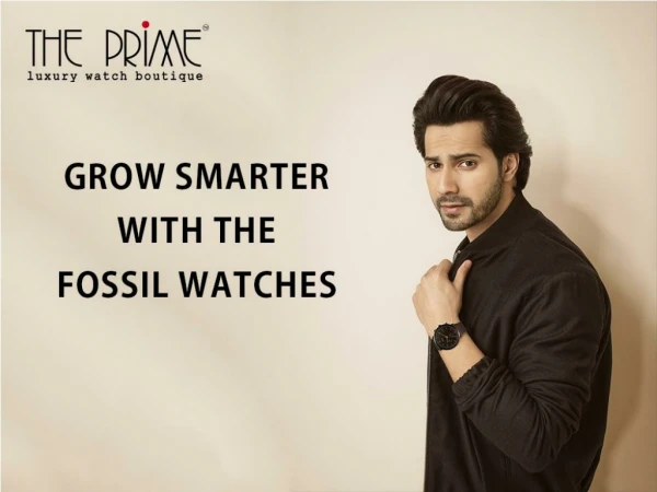 Grow Smarter With The Fossil Watches