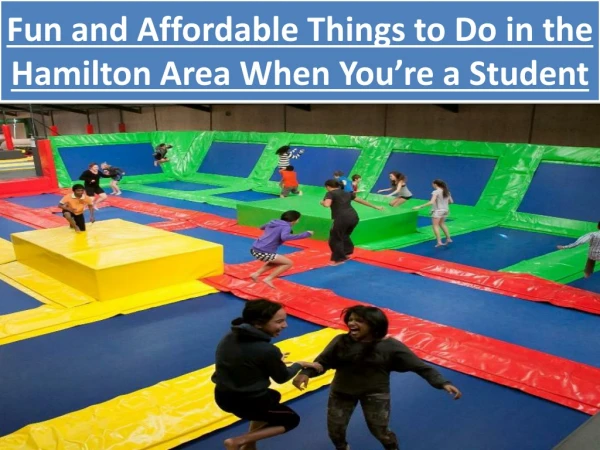 Fun and Affordable Things to Do in the Hamilton Area When You’re a Student