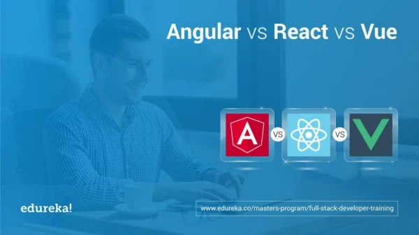 Angular vs React vs Vue | Javascript Frameworks Comparison | Which One You Should Learn? | Edureka