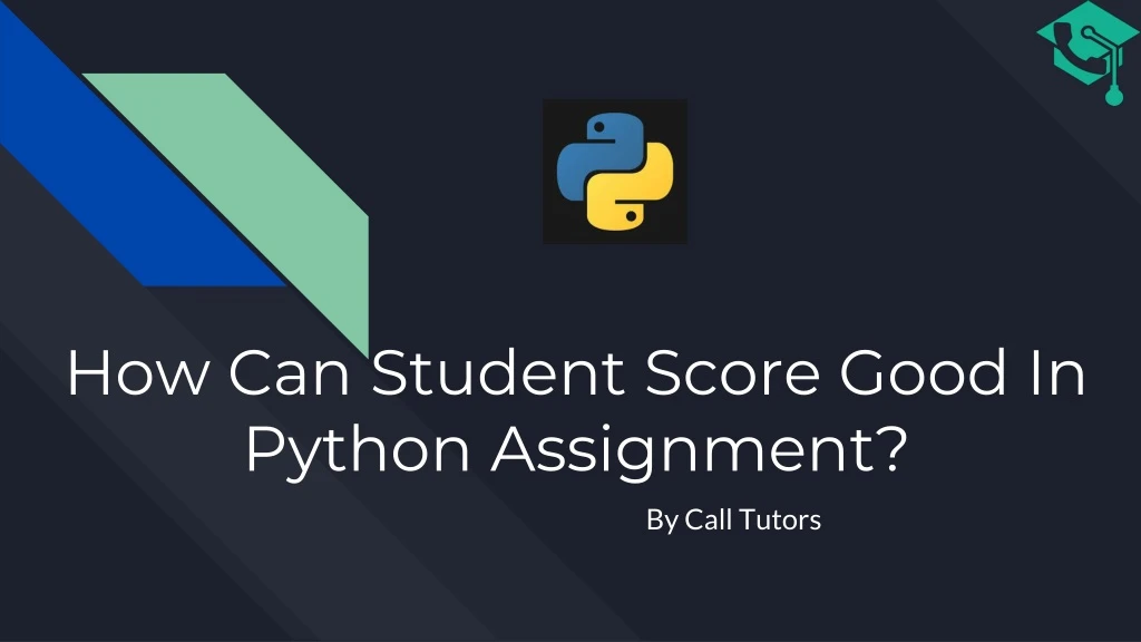 how can student score good in python assignment