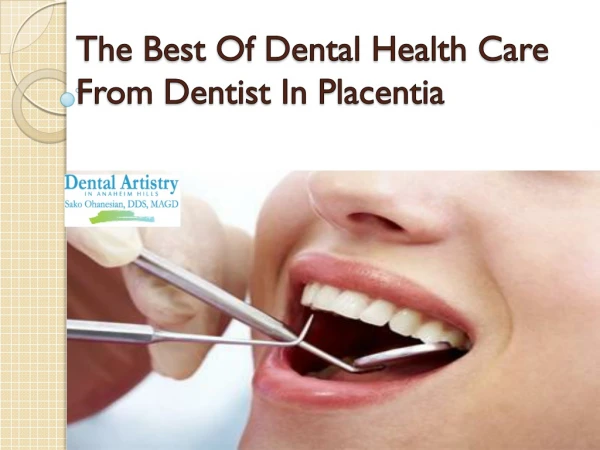 The Best Of Dental Health Care From Dentist In Placentia