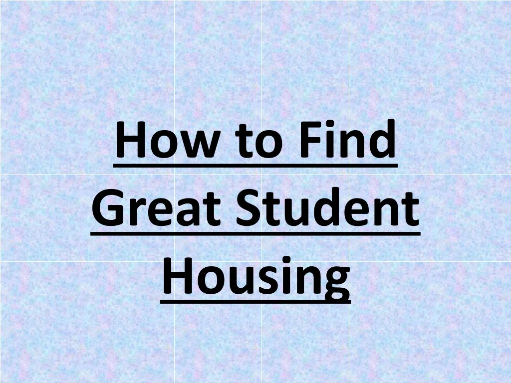 how to find great student housing