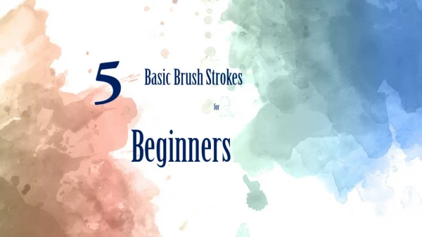 5 Basic Brush Strokes For Beginners