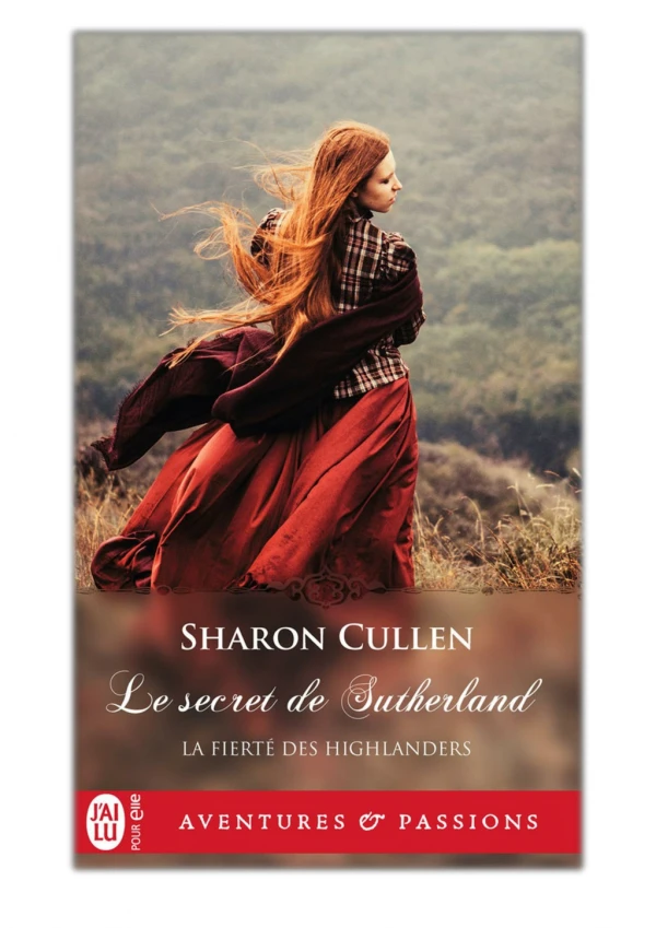 [PDF] Free Download La fierté des Highlanders (Tome 1) - Le secret des Sutherland By Sharon Cullen