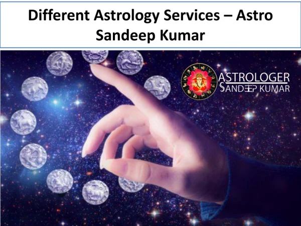 Different Astrology Services - Astrologer Sandeep Kumar