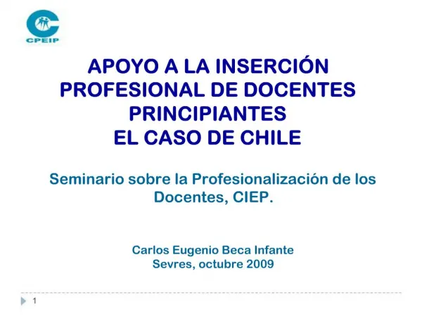 Seminario sobre la Profesionalizaci n de los Docentes, CIEP. Carlos Eugenio Beca Infante Sevres, octubre 2009