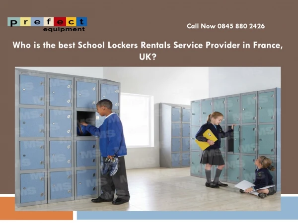 Who is the best School Lockers Rentals Service Provider in France, UK?