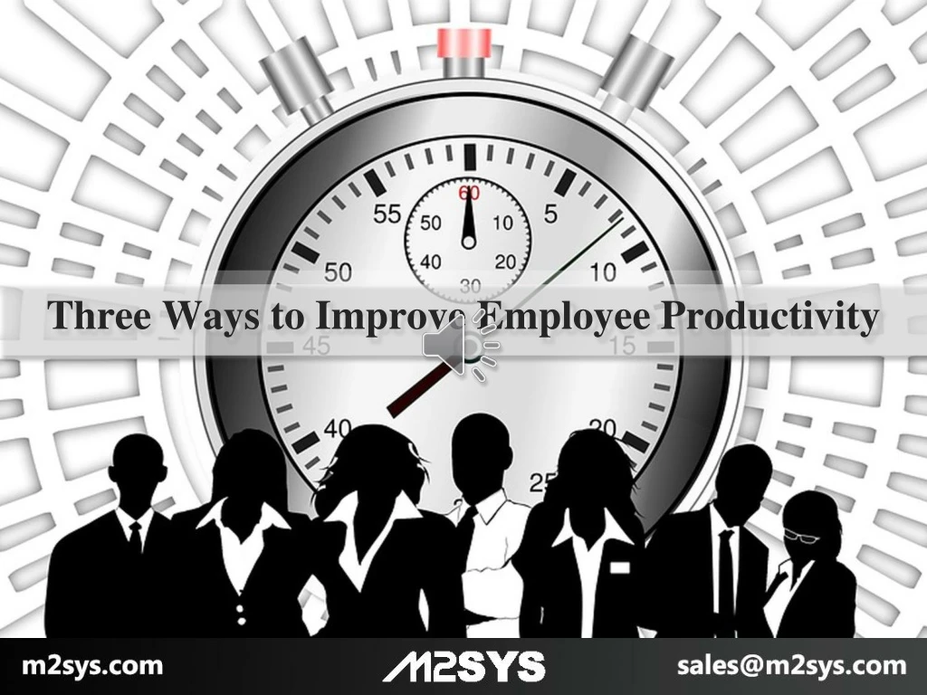 three ways to improve employee productivity