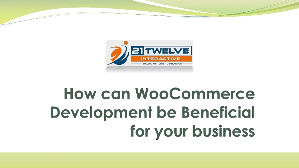 how can woocommerce development be beneficial for your business