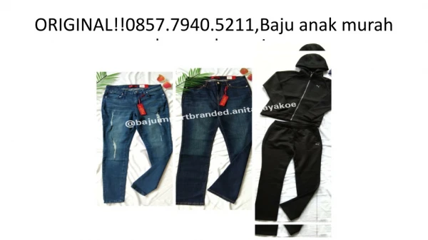 ORIGINAL!!0857.7940.5211,Toko online baju anak bermerk