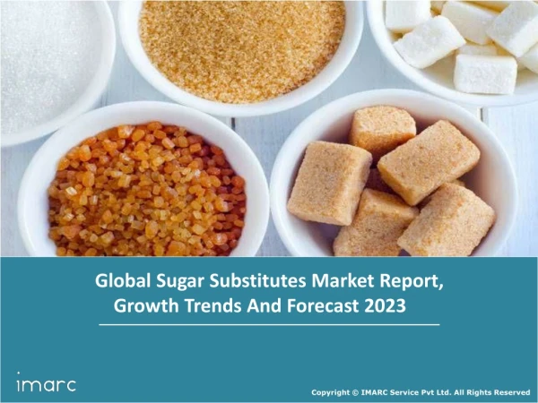 Sugar Substitutes Market Share, Size, Trends, Growth, Regional Demand and Top Key Players By 2023