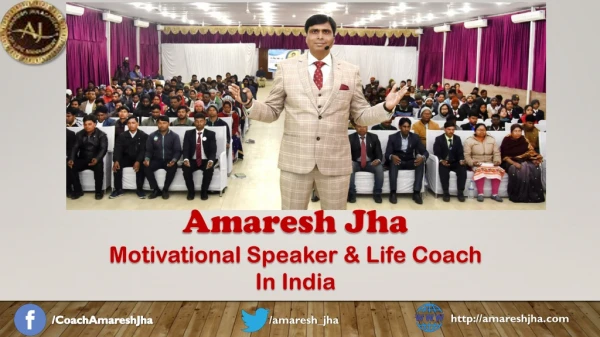Amaresh Jha Motivational Speaker, Life Coach & NLP Trainer