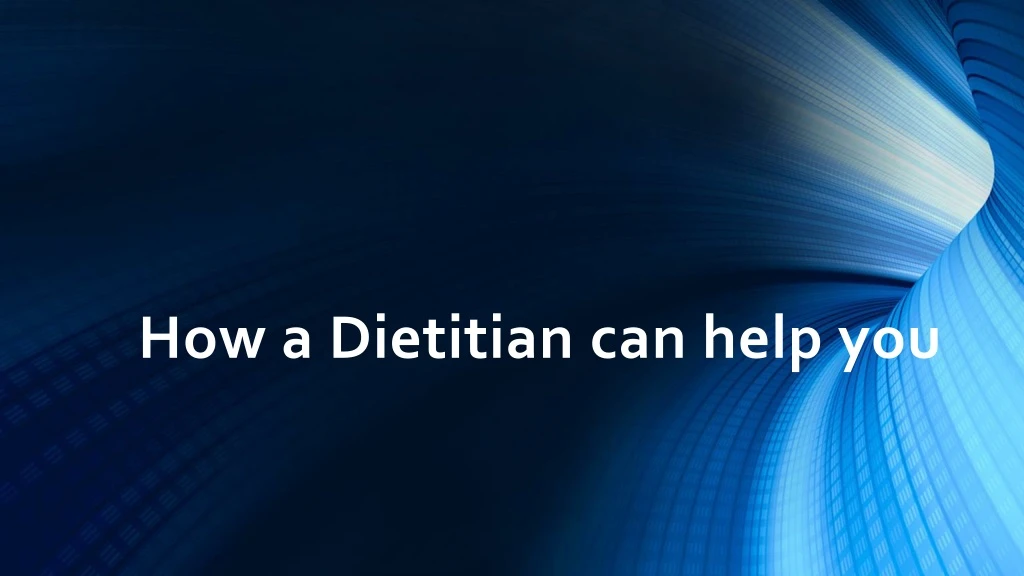 how a dietitian can help you