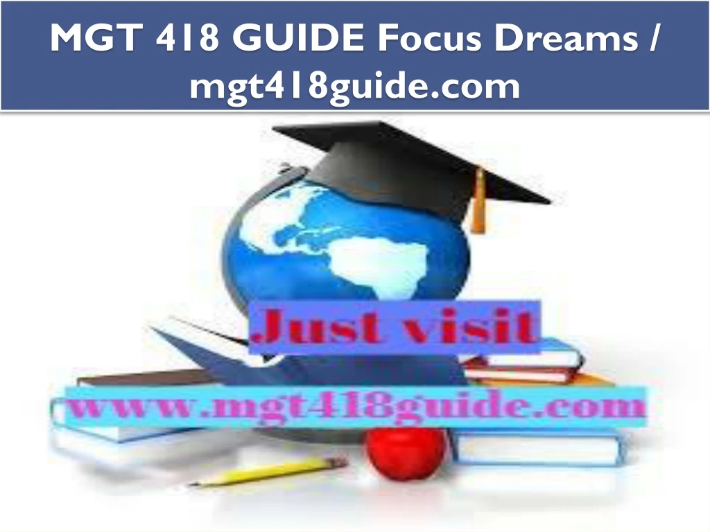 mgt 418 guide focus dreams mgt418guide com