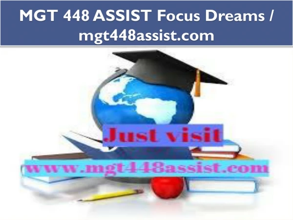 MGT 448 ASSIST Focus Dreams / mgt448assist.com