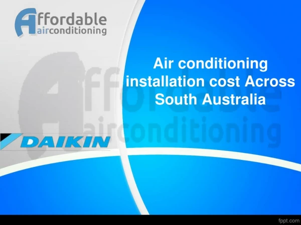 Air conditioning installation cost Across South Australia