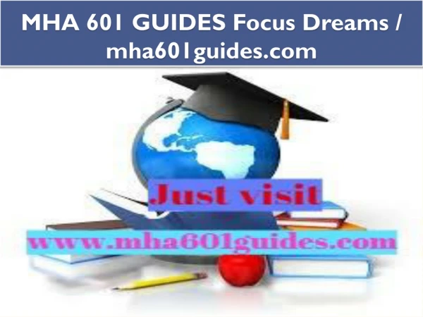 MHA 601 GUIDES Focus Dreams / mha601guides.com