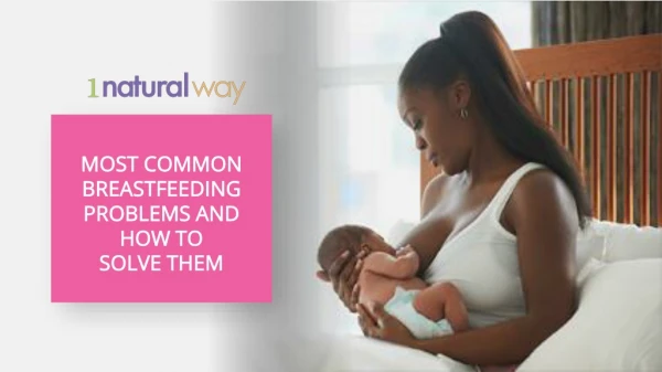 MOST COMMON BREASTFEEDING PROBLEMS AND HOW TO SOLVE THEM